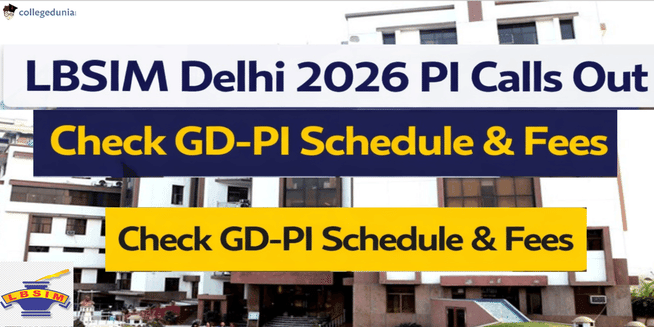 LBSIM Delhi 2026 PI Calls Out @lbsim.ac.in; Check GD-PI Schedule & Fees